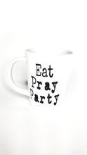Eat, Pray, Party Mug
