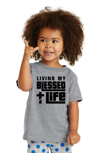 Living My Blessed Life - Toddler